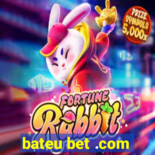 bateu bet .com